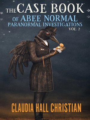 cover image of The Case Book of Abee Normal, Paranormal Investigations Volume 2